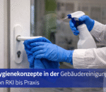 Hygienekonzepte in der Gebäudereinigung – strukturierte Reinigung nach Standards