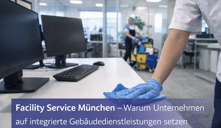 Facility Service München – professionelle Gebäudereinigung und Gebäudedienstleistungen im Bürogebäude